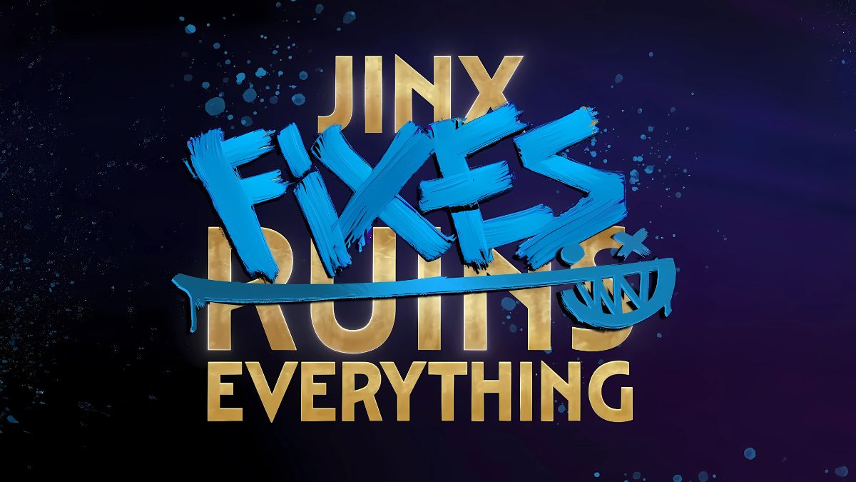 Jinx Fixes Everything splash art